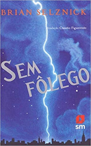 Sem fôlego, de BRIAN SELZNICK. Editora SM (PARADIDATICOS), capa mole em português