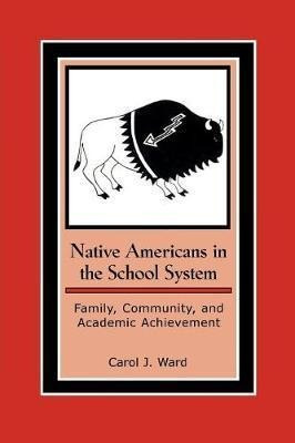 Native Americans In The School System : Family, Community...