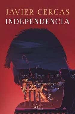 Independencia Cercas, Javier Tusquets