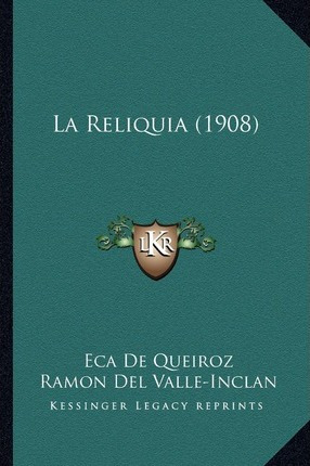 Libro La Reliquia (1908) - Jose Maria De Eoca De Queiraos