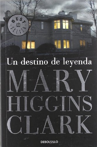 Un Destino De Leyenda - Mary Higgins Clark