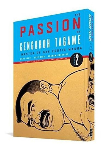 The Passion Of Gengoroh Tagame: Master Of Gay Erotic Manga V