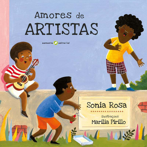 Amores De Artistas, De Sonia Rosa E Marília Pirillo. Editora A Semente Em Português
