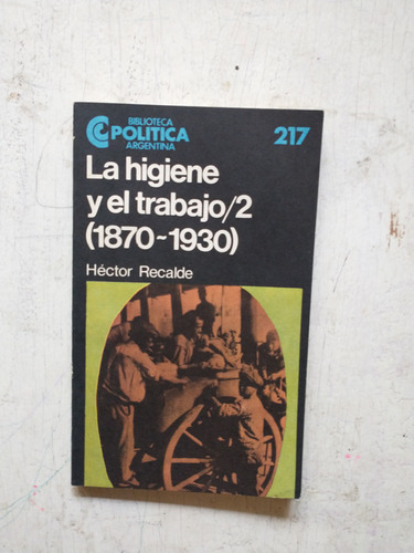 La Higiene Y El Trabajo/2 (1870-1930): Hector Recalde