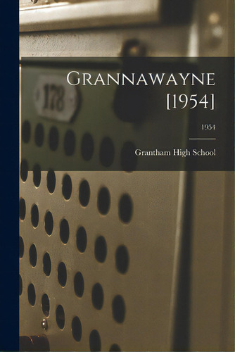 Grannawayne [1954]; 1954, De Grantham High School (goldsboro, N. C. ). Editorial Hassell Street Pr, Tapa Blanda En Inglés