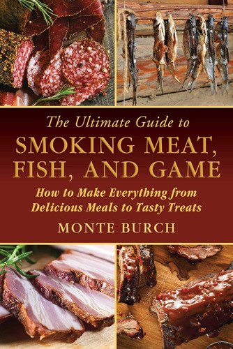 Libro: The Ultimate Guide To Smoking Meat, Fish, And Game: H
