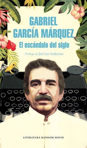 El Escándalo Del Siglo - Garcia M - Literatura Random House