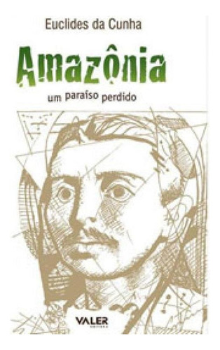 -: Um Paraíso Perdido, De Cunha, Euclides Da. Editora Valer, Capa Mole Em Português