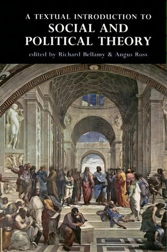 A Textual Introduction To Social And Political Theory, De Ross Bellamy. Editorial Manchester University Press, Tapa Blanda En Inglés