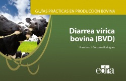 Guías Prácticas En Producción Bovina. Diarrea Vírica Bov