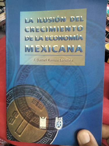 La Ilusión Del Crecimiento De La Economía Mexicana. C9