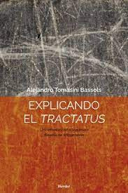 Explicando El Tractatus: Una Introduccion A La Primera F...