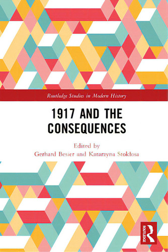 1917 And The Consequences, De Besier, Gerhard. Editorial Routledge, Tapa Dura En Inglés