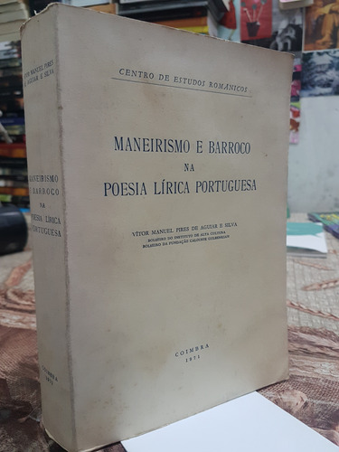 Livro Maneirismo E Barroco Na Poesia Lirica Portuguesa - Vitor Manuel Pires De Aguiar E Silva [1971]