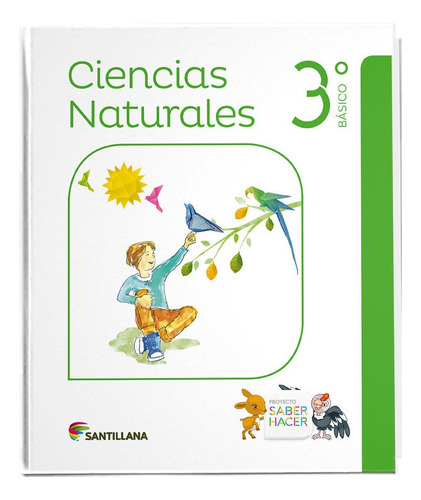 Ciencias Naturales 3° Básico Saber Hacer Santillana