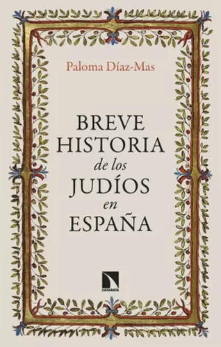 Breve Historia De Los Judíos En España - Díaz-mas  - *