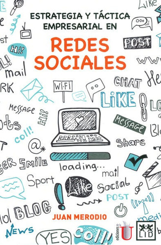 Estrategia Y Táctica Empresarial En Redes Sociales, De Juan Merodio. Editorial Ediciones De La U, Tapa Blanda, Edición 2016 En Español