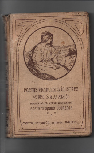 Poemas Franceses Ilustres Del Siglo Xix - T Llorente - Ñ746