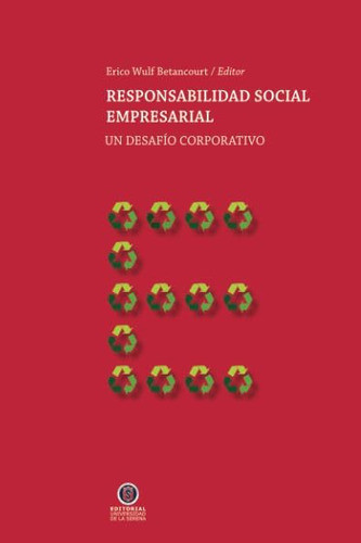 Libro: Responsabilidad Social Empresarial: Un Desafío Corpor