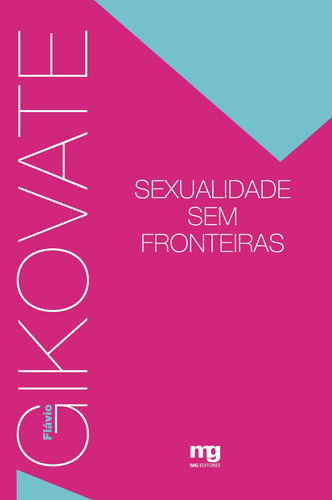 Sexualidade sem fronteiras, de Gikovate, Flávio. Editora Summus Editorial Ltda., capa mole em português, 2013