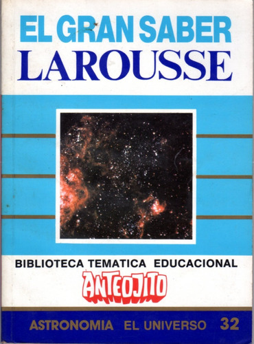 Biblioteca Temática Anteojito - 32 Astronomía: El Universo