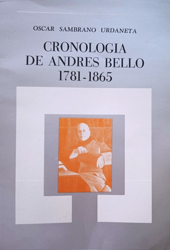 Cronología De Andrés Bello 1781-1865 / O. Sambrano Urdaneta