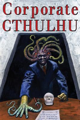 Libro Corporate Cthulhu: Lovecraftian Tales Of Bureaucrat...