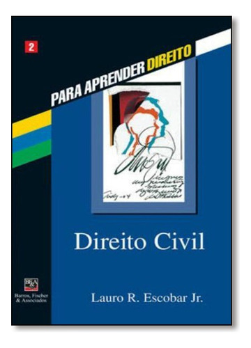 Direito Civil: Direito Civil, De Lauro R. Escobar Junior., Vol. Não Aplica. Editora Bf&a, Capa Mole Em Português