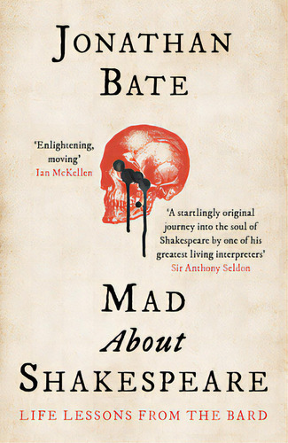 Mad About Shakespeare: Life Lessons From The Bard, De Bate, Jonathan. Editorial William Collins, Tapa Blanda En Inglés