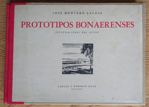 Prototipos Bonaerenses José Montero Lacasa Encuad. Tapa Dura