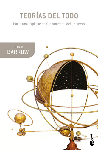 Teorías del Todo: Hacia una explicación fundamental del Universo, de Barrow, John D.. Serie Drakontos bolsillo Editorial Booket Paidós México, tapa blanda en español, 2022