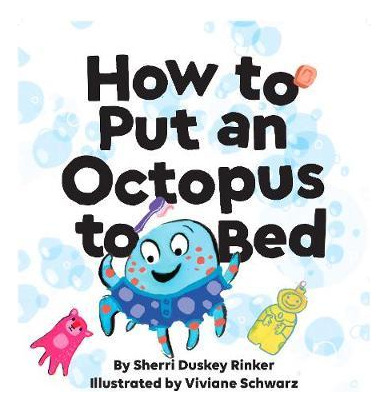 Libro How To Put An Octopus To Bed - Sherri Duskey Rinker