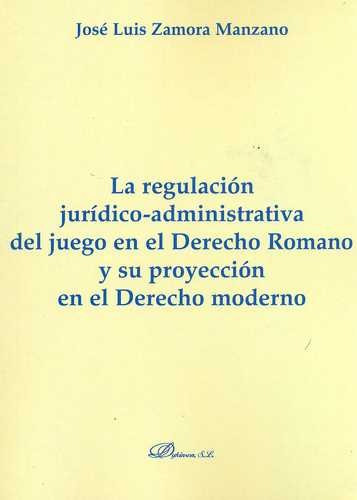 Libro Regulación Jurídico-administrativa Del Juego En El De