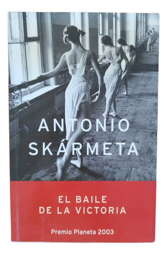 El Baile De La Victoria De Antonio Skarmeta Planeta 2003