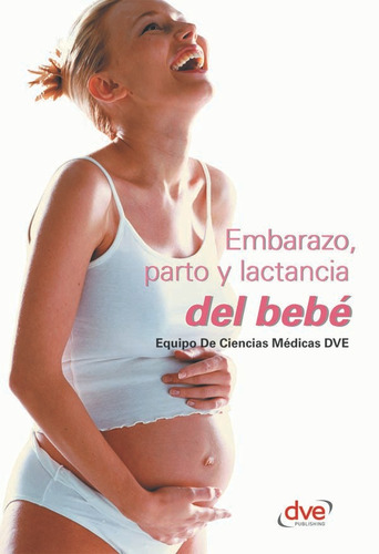 Embarazo, Parto Y Lactancia Del Bebé - Varios Autores