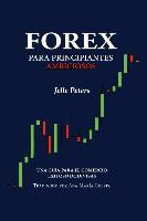 Libro Forex Para Principiantes Ambiciosos : Una Guia Para...