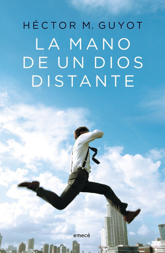 Libro La Mano De Un Dios Distante - Héctor M. Guyot - Emecé