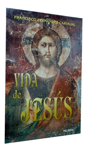 Vida De Jesús - T. Dura - Francisco Fernandez-carvajal - Ag