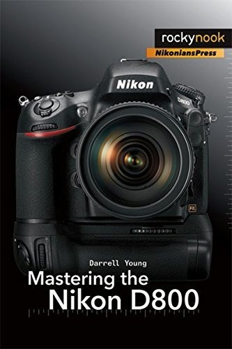 Book : Mastering The Nikon D800 (the Mastering Camera Guide