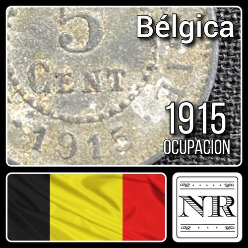 Belgica - 5 Centimes - Año 1915 - Km #80 - Ocupación Alemana