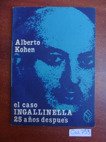 Alberto Kohen / El Caso Ingallinella 25 Años Después 