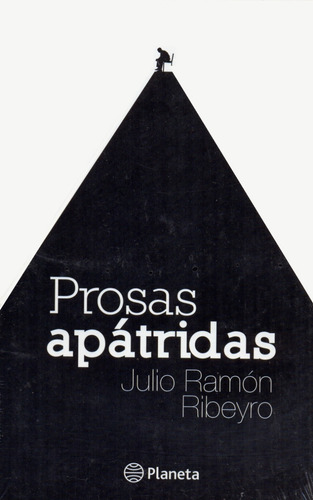 Julio Ramón Ribeyro, Prosas Apátridas - Editorial Planeta