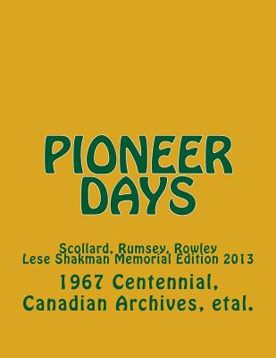 Libro Pioneer Days: Scollard, Rumsey, Rowley - 1967 Cente...