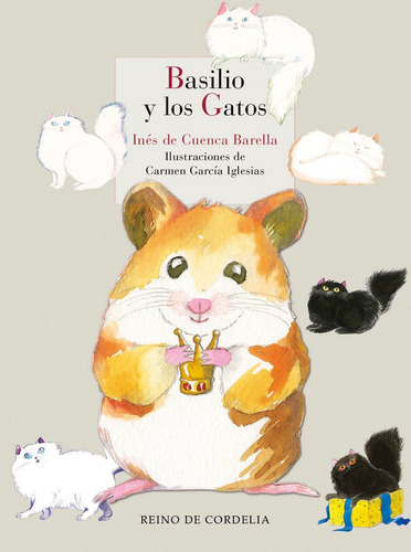 Basilio Y Los Gatos, De De Cuenca Barella, Inés. Editorial Reino De Cordelia S.l., Tapa Dura En Español