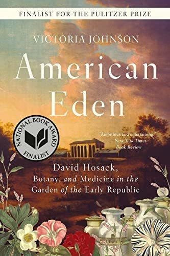Book : American Eden David Hosack, Botany, And Medicine In.