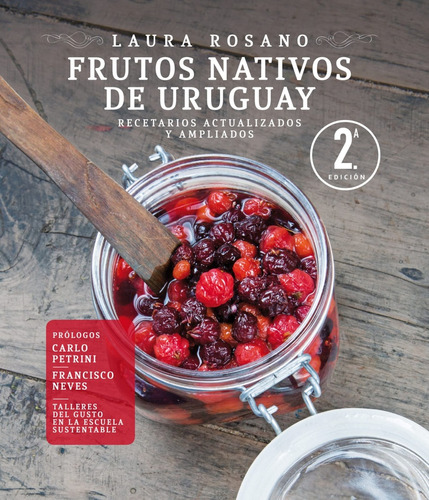 Frutos Nativos De Uruguay. Recetarios Actualizados Y Ampliad