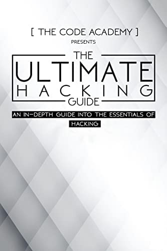 The Ultimate Hacking Guide: An In-depth Guide Into The Essentials Of Hacking, De Academy, The Code. Editorial Createspace Independent Publishing Platform, Tapa Blanda En Inglés