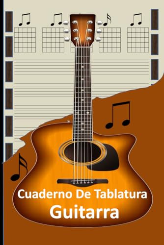 Cuaderno De Tablatura Guitarra: Cuaderno De Tablaturas De Gu