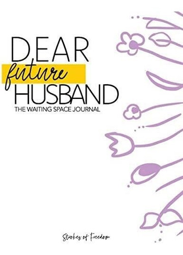 Libro En Inglés: Dear Future Husband: The Waiting Space Jour
