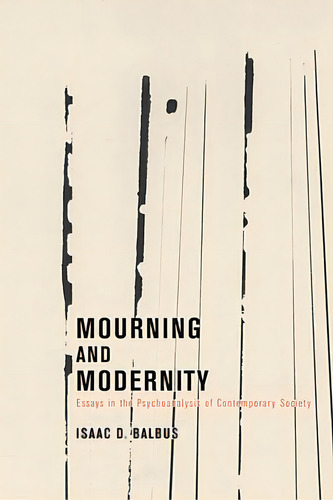 Mourning And Modernity, De Balbus, Isaac D.. Editorial Other Pr Llc, Tapa Blanda En Inglés